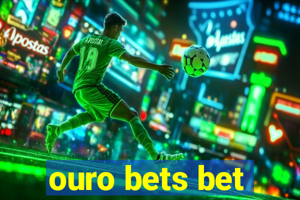 ouro bets bet